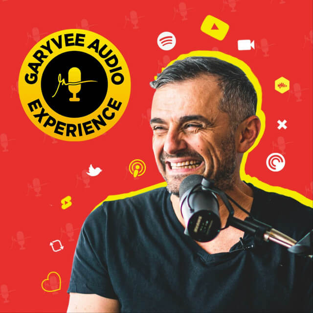 The GaryVee Audio Experience | Podcast on Spotify and Itunes